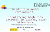 Predictive Model Development: Identifying high-risk patients in primary care attendance Financed with the help PI 06/1122 (FIS) of ISCIII Antonio Sarría.