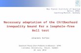 Necessary adaptation of the CH/Eberhard inequality bound for a loophole-free Bell test Quantum Theory: from Problems to Advances – QTPA Linnaeus University,