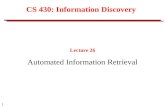 1 CS 430: Information Discovery Lecture 26 Automated Information Retrieval.