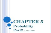 C HAPTER 5 Probability Part2 (5.3-5.4-5.5-5.6) 1.
