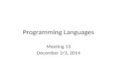 Programming Languages Meeting 13 December 2/3, 2014.
