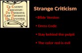 Bible Version Dress Code Stay behind the pulpit The color red is evil.