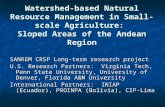 Watershed-based Natural Resource Management in Small- scale Agriculture: Sloped Areas of the Andean Region SANREM CRSP Long-term research project U.S.