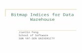 Bitmap Indices for Data Warehouse Jianlin Feng School of Software SUN YAT-SEN UNIVERSITY.