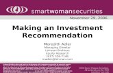 Making an Investment Recommendation Meredith Adler Managing Director Lehman Brothers Equity Research (617) 526-7146 madler@lehman.com smartwomansecurities.
