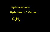 Hydrocarbons CxHyCxHy Hydrides of Carbon. Carbon has four valence electrons. Wants to form four bonds. Hydrogen has one valence electron and wants to.
