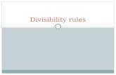 Divisibility rules. “Divisible by” From Lessons 1-4, we learned that number is “divisible by” another number when there is no remainder. Example: 21 is.