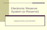 Electronic Reserve System (e-Reserve) Opportunities and benefits.