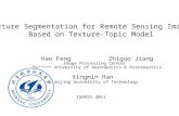Texture Segmentation for Remote Sensing Image Based on Texture-Topic Model Hao Feng Zhiguo Jiang Beijing University of Aeronautics & Astronautics Xingmin.