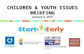 CHILDREN & YOUTH ISSUES BRIEFING January 9, 2014.