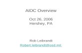 AIDC Overview Oct 26, 2006 Hershey, PA Rob Leibrandt Robert.leibrandt@osd.mil.