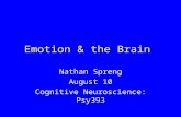 Emotion & the Brain Nathan Spreng August 10 Cognitive Neuroscience: Psy393.