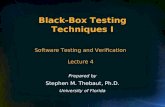 Black-Box Testing Techniques I Prepared by Stephen M. Thebaut, Ph.D. University of Florida Software Testing and Verification Lecture 4.