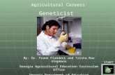 Agricultural Careers Geneticist By: Dr. Frank Flanders and Trisha Rae Stephens Georgia Agricultural Education Curriculum Office Georgia Department of Education.