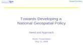 Towards Developing a National Geospatial Policy Need and Approach NGAC Presentation May 12, 2009.