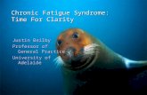 Department of General Practice Chronic Fatigue Syndrome: Time For Clarity Justin Beilby Professor of General Practice University of Adelaide.