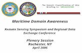 The Overall Classification of this Briefing is: UNCLASSIFIED Maritime Domain Awareness Remote Sensing Symposium and Regional Data Exchange Conference Plenary.