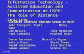 8/15/001 Information Technology - Assisted Education and Communication at HSPH: The Role of Distance Learning Distance Learning Working Group at HSPH John.