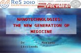 NANOTECHNOLOGIES: THE NEW GENERATION OF MEDICINE Dr Mariano Licciardi.