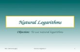 Mrs. McConaughyHonors Algebra 21 Natural Logarithms Objective: To use natural logarithms