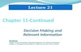 Decision Making and Relevant Information Lecture 21 1 Readings Chapter 11,Cost Accounting, Managerial Emphasis, 14 th edition by Horengren Chapter 13,