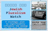 A strategic plan to significantly influence the makeup of the next Knesset עין לציון Jewish Pluralism Watch.