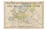The Transformation of the West, 1450-1750 Chapter 14.