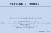 Writing a Thesis Zosia Chrzanowska-Lightowlers Postgraduate Tutor - IAH MRes – Curriculum Chair, Director for Admissions and Recruitment Faculty of Medical.