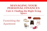 Furnishing the Apartment MANAGING YOUR PERSONAL FINANCES Unit 4: Finding the Right living Space.