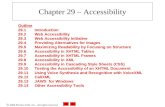 2004 Prentice Hall, Inc. All rights reserved. Chapter 29 – Accessibility Outline 29.1 Introduction 29.2 Web Accessibility 29.3 Web Accessibility Initiative.