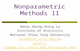1 Nonparametric Methods II Henry Horng-Shing Lu Institute of Statistics National Chiao Tung University hslu@stat.nctu.edu.tw .
