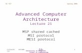 Spring 2006 1 EE 437 Lillevik 437s06-l21 University of Portland School of Engineering Advanced Computer Architecture Lecture 21 MSP shared cached MSI protocol.