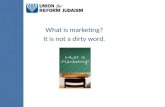 What is marketing? It is not a dirty word..  It is not the crass commercialization of synagogue life  It is not trying to trick someone into buying.