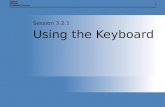 11 Using the Keyboard Session 3.2.1. Session Overview  Introduce the keyboard device  Show how keys on a keyboard can be represented by enumerated types.