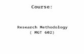Course: Research Methodology ( MGT 602). Instructor Ayyaz Mahmood Assistant Professor at CIIT BS,MBA,MS, PhD(thesis under evaluation) 12 years of teaching.