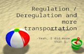 Regulation / Deregulation and more transportation -Dan Nguyen -Yeah, I did more than 5.