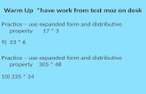 Warm Up *have work from test moz on desk Practice – use expanded form and distributive property 17 * 3 9)23 * 6 Practice – use expanded form and distributive.