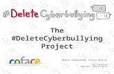 The #DeleteCyberbullying Project Martin Schmalzried, Policy Officer ICT Coalition Brussels, 15th of April.