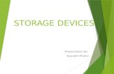 STORAGE DEVICES Presentation By: Saurabh Mishra. A data storage device is a device for recording (storing) information (data). CD, Hard Disk and Flash.