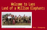 Mrs. Champney Where in the world is Laos? Laos is on the continent of Asia.