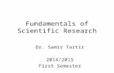 Fundamentals of Scientific Research Dr. Samir Tartir 2014/2015 First Semester.