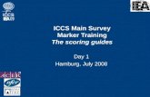 ICCS Main Survey Marker Training The scoring guides Day 1 Hamburg, July 2008.