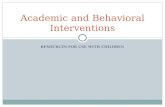 RESOURCES FOR USE WITH CHILDREN Academic and Behavioral Interventions.