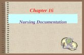 Chapter 16 Nursing Documentation. medical and nursing documents client's record A client's medical record Temperature sheet Physician’s order sheet special.
