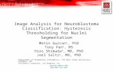 Image Analysis for Neuroblastoma Classification: Hysteresis Thresholding for Nuclei Segmentation Metin Gurcan 1, PhD Tony Pan 1, MS Hiro Shimada 2, MD,