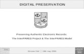 Simone Görl │ 18th may 2006 Preserving Authentic Electronic Records: The InterPARES Project & The InterPARES Model DIGITAL PRESERVATION.