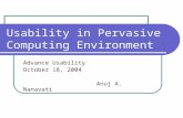Usability in Pervasive Computing Environment Advance Usability October 18, 2004 Anuj A. Nanavati.