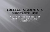 A look at use and abuse of Alcohol amongst college students.
