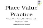 Place Value Practice Value, Word Form, Short Form, and Expanded Form Created by Teachers Unleashed.
