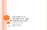 S ECTION 8–2: S OLUBILITY AND C ONCENTRATION Physical Science Coach Kelsoe Pages 235–239.